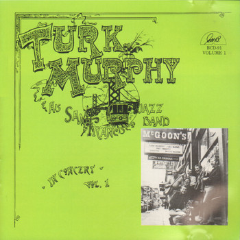 Turk Murphy - Turk Murphy and His San Francisco Jazz Band in Concert, Vol. 1