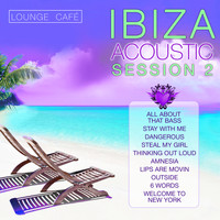 Lounge Cafe - Ibiza Acoustic Session 2