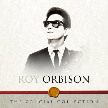 Roy Orbison - The Crucial Collection
