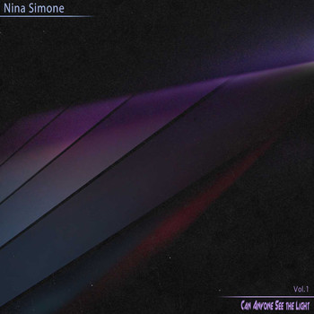 Nina Simone - Can Anyone See the Light, Vol.1
