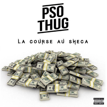 PSO THUG - La course au sheca (Explicit)