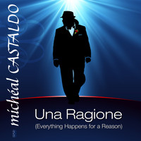 michéal CASTALDO - Una Ragione (Everything Happens for a Reason)