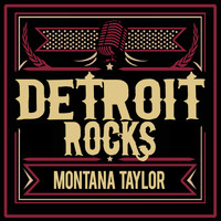 Montana Taylor - Detroit Rocks