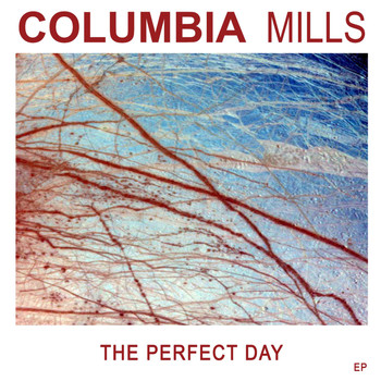 Columbia Mills - The Perfect Day