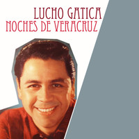 Lucho Gatica - Noches de Veracruz