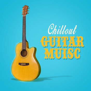 Guitar Songs|Solo Guitar - Chillout Guitar Music