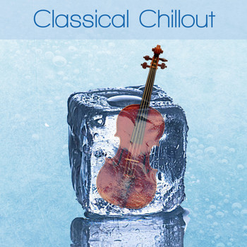 Various Artists - Classical Chillout