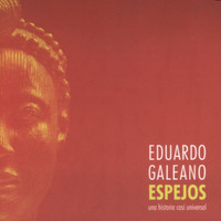 Eduardo Galeano - Espejos