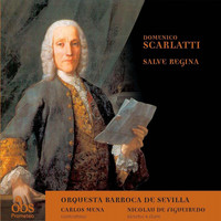 Orquesta Barroca de Sevilla - Domenico Scarlatti: Salve Regina