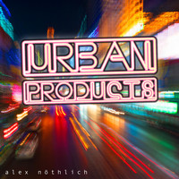 Alex Nöthlich - Urban Products