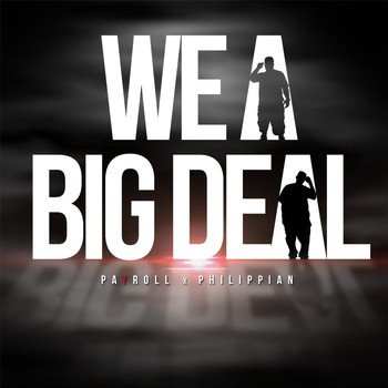 PaYroll - We a Big Deal (feat. Phillipian)
