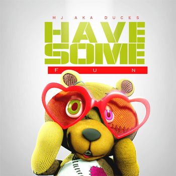 MJ - Have Some Fun