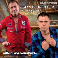 Peter Andree & Kevin Andree - Dich zu lieben