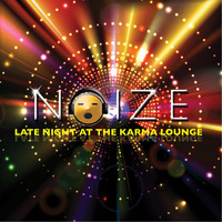 Noize - Late Night At the Karma Lounge
