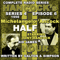 Tony Hancock - Hancock's Half Hour Radio. Series 4, Episode 6: Michelangelo 'Ancock