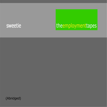 Sweetie - The Employment Tapes