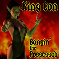 King Con - Bangin' the Possessed (Remastered Version)