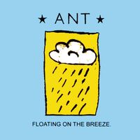 Ant - Floating On the Breeze