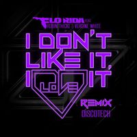 Flo Rida - I Don't Like It, I Love It (feat. Robin Thicke & Verdine White) (DiscoTech Remix)