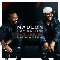 Madcon - Don't Worry (feat. Ray Dalton) (Matoma Remix)