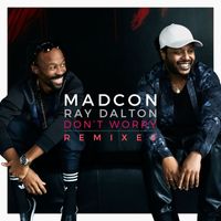 Madcon - Don't Worry (feat. Ray Dalton) (Remixes)
