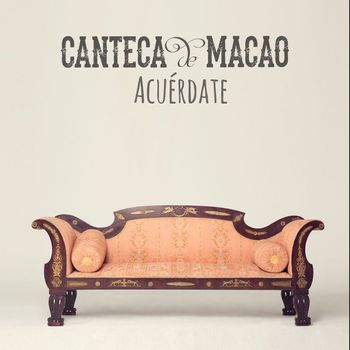 Canteca de Macao - Acuérdate
