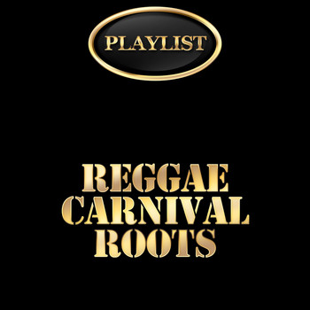 Various Artists - Reggae Carnival Roots Playlist