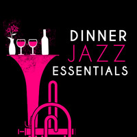 Restaurant Music|Bar Lounge|Dinner Jazz - Dinner Jazz Essentials