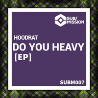 Hoodrat - Do You Heavy