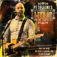 Pete James - Live At Spring Harvest