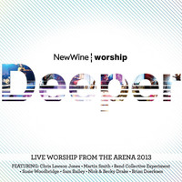 New Wine - Deeper: Live Worship from the Arena 2013