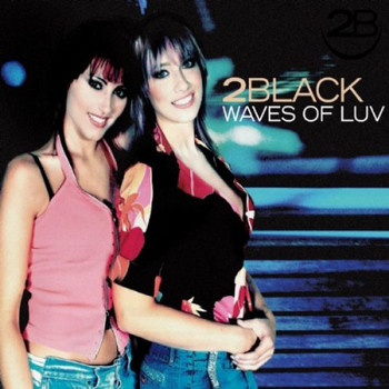 2 Black - Waves Of Luv