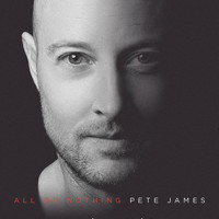 Pete James - All or Nothing