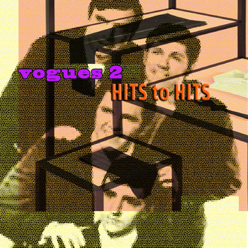 The Vogues - Hits to Hits