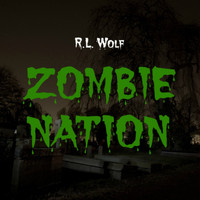 R.L. Wolf - Zombie Nation