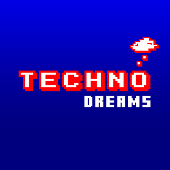 Dream Techno - Techno Dreams