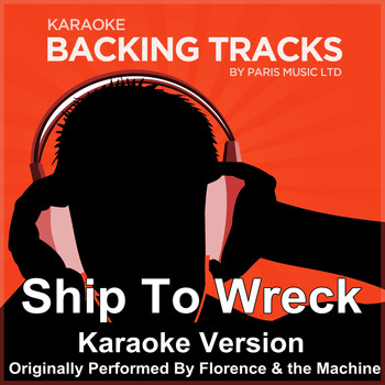Paris Music - Ship To Wreck (Originally Performed By  Florence & the Machine) [Karaoke Version]