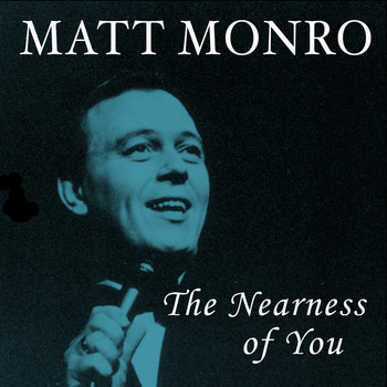 Matt Monro - The Nearness of You
