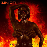 The Union - Burn in Hell