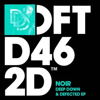 Noir - Deep Down & Defected EP