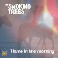 The Smoking Trees - Home in the Morning - Single