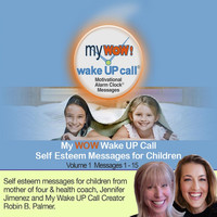 Robin Palmer - My WOW Wake UP Call® Self-Esteem Messages for Children (feat. American Wind Symphony Orchestra)