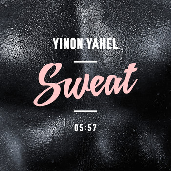 Yinon Yahel - Sweat