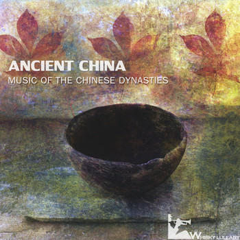 Various Artists - Ancient China: Music of the Chinese Dynasties