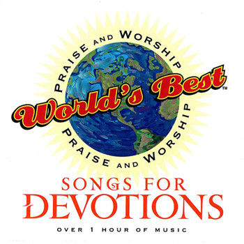 Various Artists - World's Best Praise & Worship: Songs For Devotions
