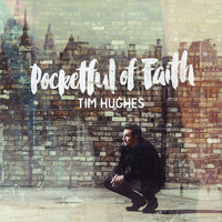 Tim Hughes - Pocketful of Faith