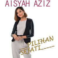 Aisyah Aziz - Pilihan Sejati