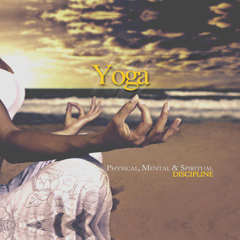 Various Artists - Yoga: Physical, Mental & Spiritual Discipline