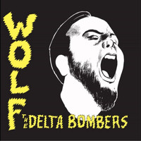 The Delta Bombers - Wolf