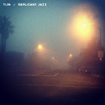 Tijn - Replicant Jazz